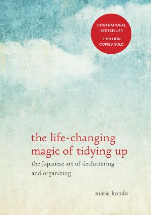 [Magic Cleaning 01] • The Life-Changing Magic of Tidying Up · the Japanese Art of Decluttering and Organizing